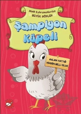 Minik Kahramanlardan Büyük Sözler - Şampiyon Küpeli – Emine Korkmazer – Beyaz Balina Yayınları kitap kapağı