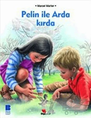 Pelin ile Arda Kırda – Marcel Marlier – Bilge Kültür Sanat kitap kapağı