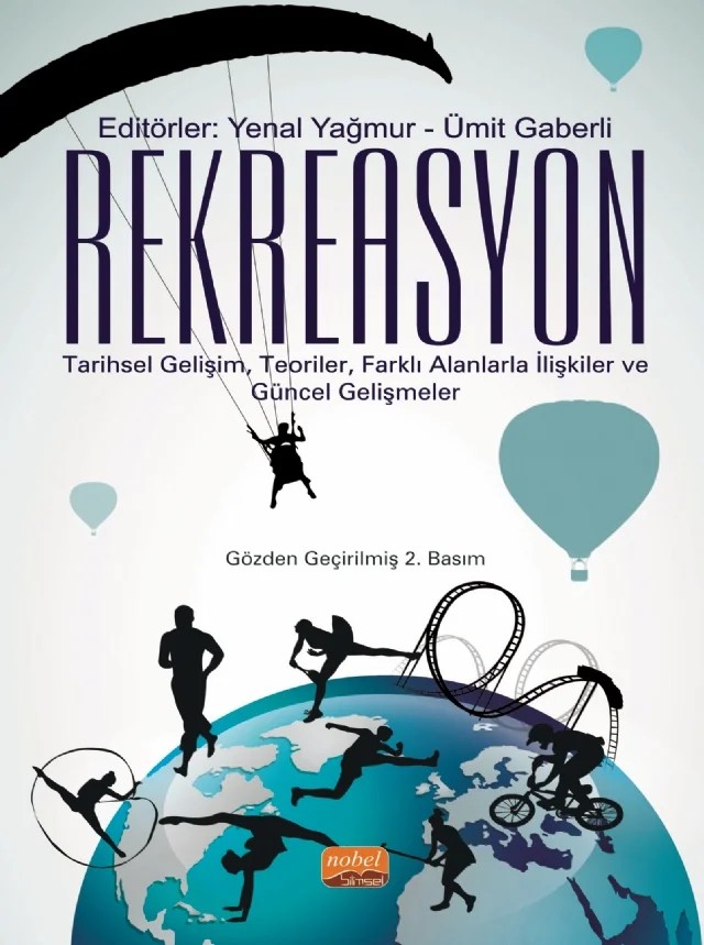 REKREASYON: Tarihsel Gelişim, Teoriler, Farklı Alanlarla İlişkiler ve Güncel Gelişmeler – Adnan Öztürk, Alper Tutcu, Altan Demirel, Burhan Sevim, Cafer Şafak Eyel, Cengiz Demir, Çinuçen Okat, Demet Erol, Eda Koçak, Emrullah Erul, Engin Deniz Eriş, Gamze Yorulmazer, Güney Çetinkaya, Kadir Faik Küçüktopuzlu, Levent Yılmaz, Mehmet Bahar, Mehmet Emre Güler, Murad Alpaslan Kasalak, Mustafa Sa – Nobel Bilimsel Eserler kitap kapağı