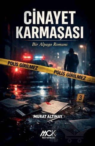 Cinayet Karmaşası-Bir Alpago Romanı – Murat Altınay – MCK Yayınları kitap kapağı