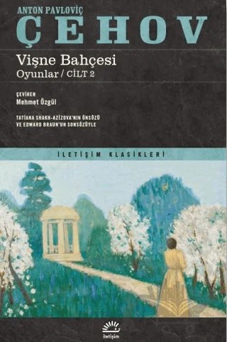 Vişne Bahçesi - Oyunlar cilt 2 – Anton Pavloviç Çehov – İletişim Yayınevi kitap kapağı