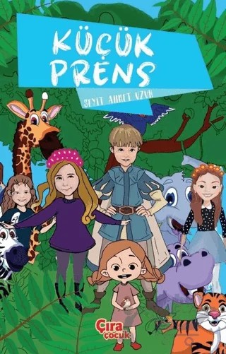 Küçük Prens – Seyit Ahmet Uzun – Çıra Çocuk Yayınları kitap kapağı