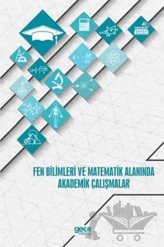 Fen Bilimleri ve Matematik Alanında Akademik Çalışmalar – Kolektif – Gece Akademi kitap kapağı
