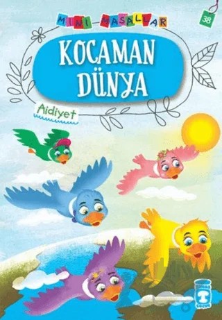 Kocaman Dünya - Mini Masallar 4 – Nalan Aktaş Sönmez – Timaş Çocuk kitap kapağı