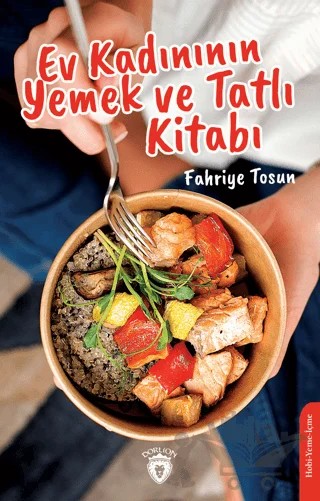 Ev Kadınının Yemek ve Tatlı Kitabı – Fahriye Tosun – Dorlion Yayınları kitap kapağı
