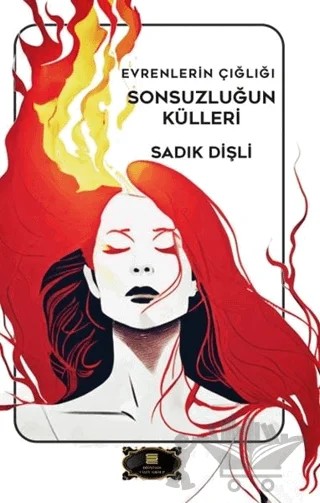 Evrenlerin Çığlığı - Sonsuzluğun Külleri – Sadık Dişli – Dionysos Yayın Group kitap kapağı