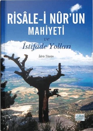 Risale-i Nur'un Mahiyeti ve İstifade Yolları – İdris Tüzün – Süeda Basım Yayın kitap kapağı