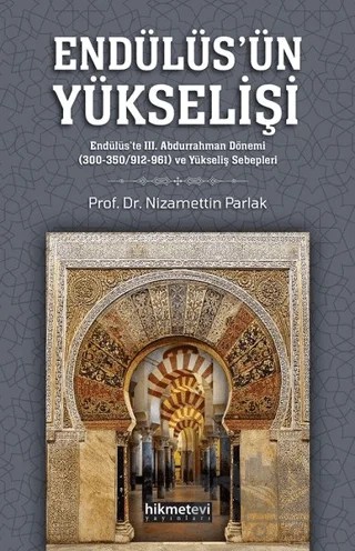Endülüs'ün Yükselişi – Nizamettin Parlak – Hikmetevi Yayınları kitap kapağı