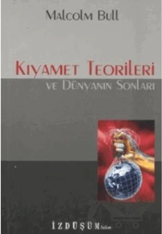 Kıyamet Teorileri ve Dünyanın Sonları – Malcolm Bull – Doruk Yayınları kitap kapağı