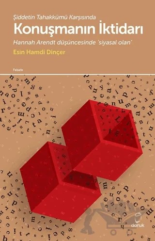 Şiddetin Tahakkümü Karşısında Konuşmanın İktidarı – Esin Hamdi Dinçer – Doruk Yayınları kitap kapağı