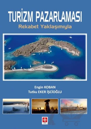 Turizm Pazarlaması – Engin Koban, Tutku Eker İşçioğlu – Ekin Basım Yayın kitap kapağı