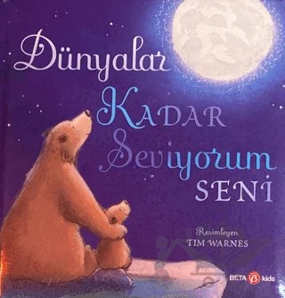 Dünyalar Kadar Seviyorum Seni – Tim Warnes – Beta Kids kitap kapağı