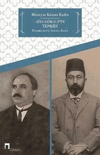 Ziya Gökalp'in Tenkidi – Hüseyin Kazım Kadri – Dergah Yayınları kitap kapağı