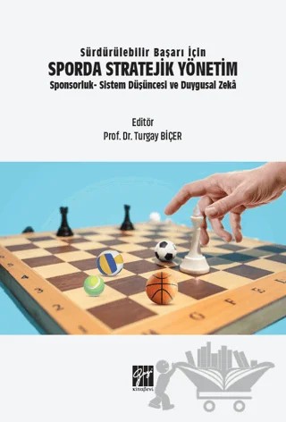 Sürdürülebilir Başarı İçin Sporda Stratejik Yönetim – Turgay Biçer – Gazi Kitabevi kitap kapağı