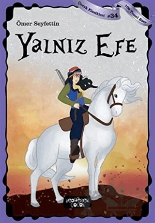Yalnız Efe - Çocuk Klasikleri 34 – Ömer Seyfettin – Yediveren Çocuk kitap kapağı