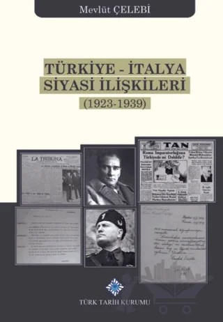Türkiye-İtalya Siyasi İlişkileri (1923-1939) – Mevlüt Çelebi – Türk Tarih Kurumu Yayınları kitap kapağı