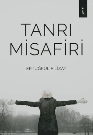 Tanrı Misafiri – Ertuğrul Filizay – İkinci Adam Yayınları kitap kapağı