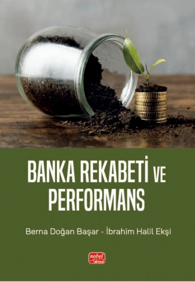 Banka Rekabeti ve Performans – Berna Doğan Başar, İbrahim Halil Ekşi – Nobel Bilimsel Eserler kitap kapağı