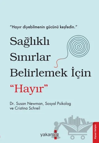 Sağlıklı Sınırlar Belirlemek İçin "Hayır" – Cristina Schreil, Susan Newman – Yakamoz Yayınevi kitap kapağı
