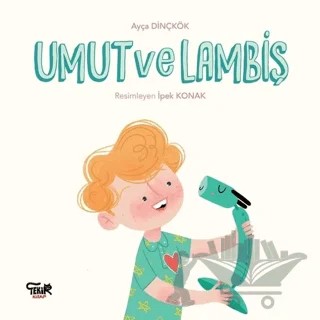 Umut ve Lambiş – Ayça Dinçkök – Tekir Kitap kitap kapağı