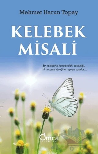 Kelebek Misali – Mehmet Harun Topay – Omca Yayınları kitap kapağı
