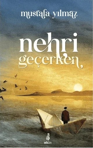 Nehri Geçerken – Mustafa Yılmaz – Ekin Yayınları kitap kapağı