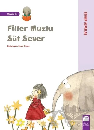 Filler Muzlu Süt Sever - Okuyan Fil – Zeynep Alpaslan – Final Kültür Sanat Yayınları kitap kapağı