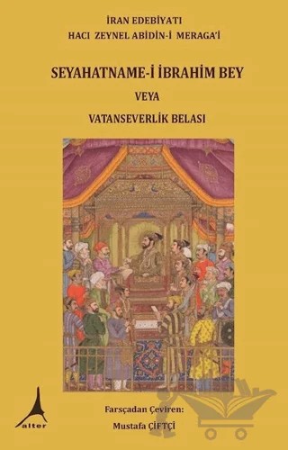 Seyahatname-i İbrahim Bey veya Vatanseverlik Belası – Hacı Zeynel Abidin-i Meragai – Alter Yayıncılık kitap kapağı