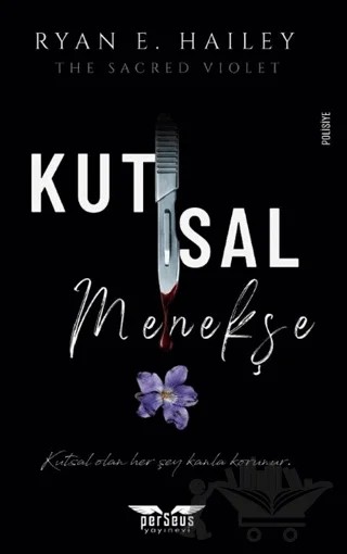 Kutsal Menekşe – Ryan E. Hailey – Perseus kitap kapağı