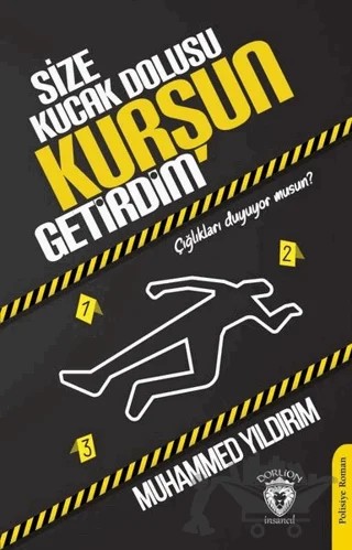 Size Kucak Dolusu Kurşun Getirdim – Muhammed Yıldırım – Dorlion Yayınları kitap kapağı