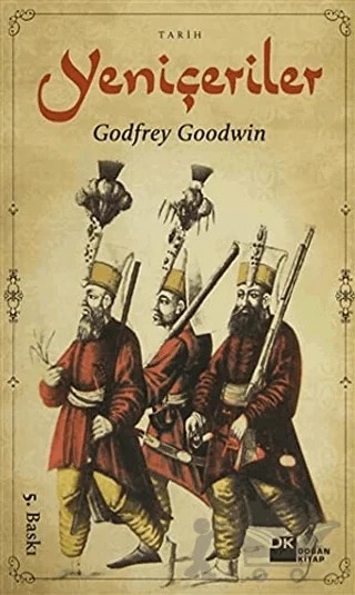Yeniçeriler – Godfrey Goodwin – Doğan Kitap kitap kapağı