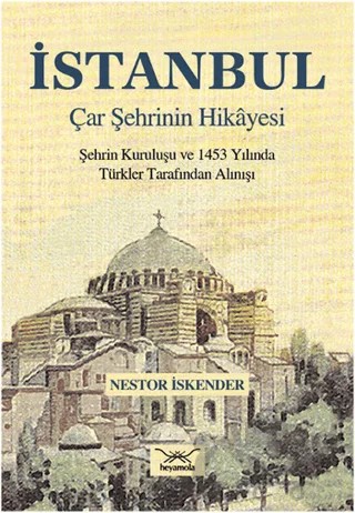 İstanbul Çar Şehrinin Hikayesi – Fatih Yapıcı, Gamze Öksüz – Heyamola Yayınları kitap kapağı