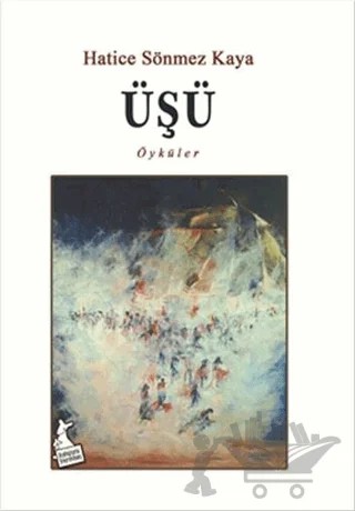 Üşü – Hatice Sönmez Kaya – Kanguru Yayınları kitap kapağı
