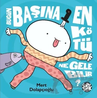 Bugün Başına En Kötü Ne Gelebilir? – Mert Dolapçıoğlu – Süpersonik Komiks kitap kapağı