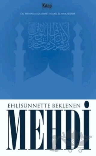Ehli Sünnette Beklenen Mehdi – Muhammed Ahmet İsmail El-Mukaddem – Kitap Dünyası Yayınları kitap kapağı