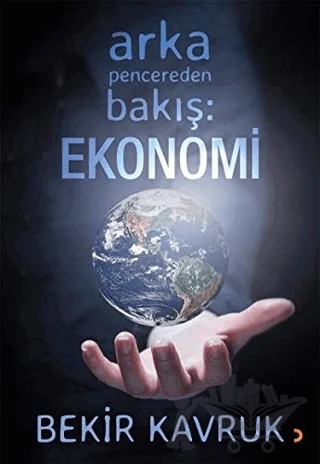 Arka Pencereden Bakış: Ekonomi – Bekir Kavruk – Cinius Yayınları kitap kapağı