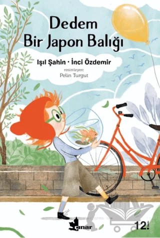 Dedem Bir Japon Balığı – Işıl Şahin, İnci Özdemir – Çınar Yayınları kitap kapağı