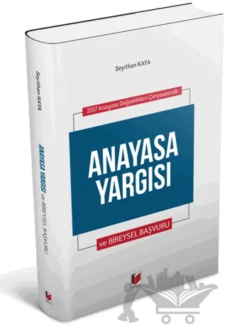 Anayasa Yargısı ve Bireysel Yargısı – Seyithan Kaya – Adalet Yayınevi kitap kapağı