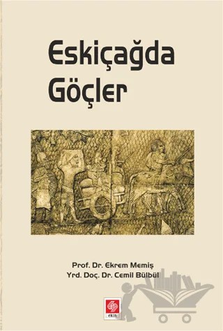 Eskiçağda Göçler – Cemil Bülbül, Ekrem Memiş – Ekin Basım Yayın kitap kapağı