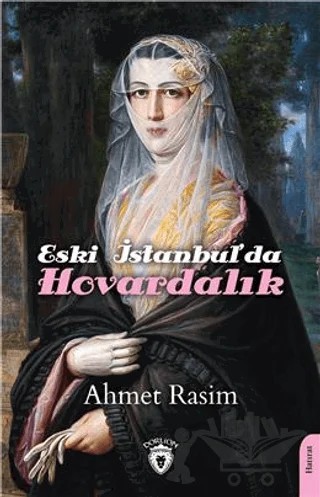 Eski İstanbul'da Hovardalık – Ahmet Rasim – Dorlion Yayınları kitap kapağı