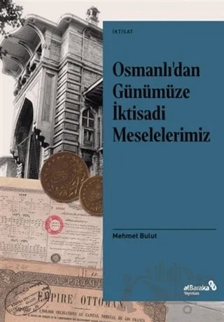 Osmanlı’dan Günümüze İktisadi Meselelerimiz – Mehmet Bulut – Albaraka Yayınları kitap kapağı