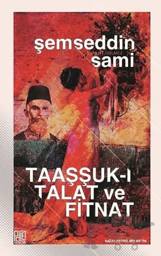 Taaşşuk-ı Talat ve Fitnat (Sadeleştirilmiş Metin) – Şemseddin Sâmi – Palet Yayınları kitap kapağı