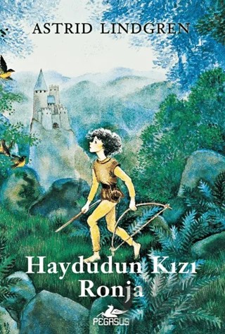 Haydudun Kızı Ronja – Astrid Lindgren – Pegasus Çocuk Yayınları kitap kapağı