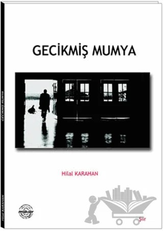 Gecikmiş Mumya – Hilal Karahan – Mühür Kitaplığı kitap kapağı
