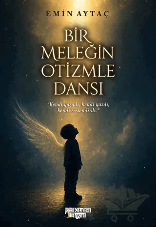 Bir Meleğin Otizmle Dansı – Emin Aytaç – Kitab-ı Hayat kitap kapağı