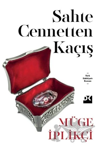 Sahte Cennetten Kaçış – Müge İplikçi – Doğan Kitap kitap kapağı