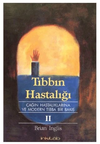 Tıbbın Hastalığı 2 – Brian Inglis – İnkılab Yayınları kitap kapağı
