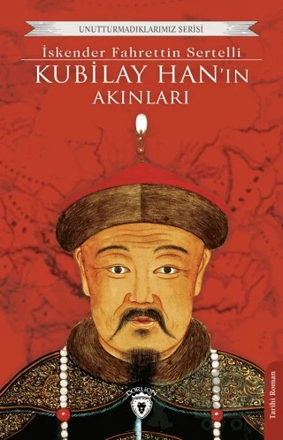 Kubilay Han’ın Akınları – İskender Fahrettin Sertelli – Dorlion Yayınları kitap kapağı