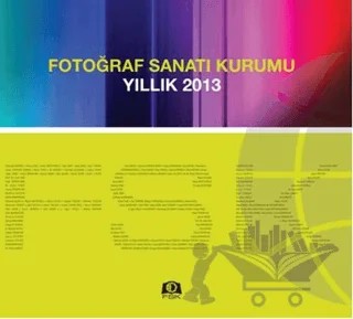 Fotoğraf Sanatı Kurumu Yıllık 2013 – İlkay Tokaç – Fotoğraf Sanatı Kitapları kitap kapağı