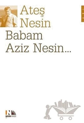 Babam Aziz Nesin... – Ateş Nesin – Nesin Yayınevi kitap kapağı